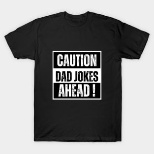 Caution Dad Jokes Ahead T-Shirt